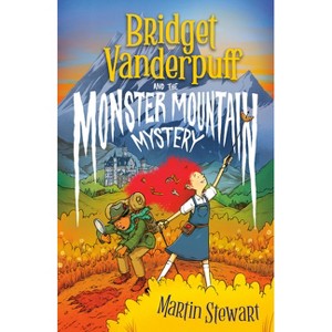 Bridget Vanderpuff and the Monster Mountain Mystery #4 - by  Martin Stewart (Paperback) - 1 of 1