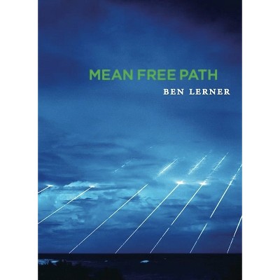Mean Free Path - by  Ben Lerner (Paperback)