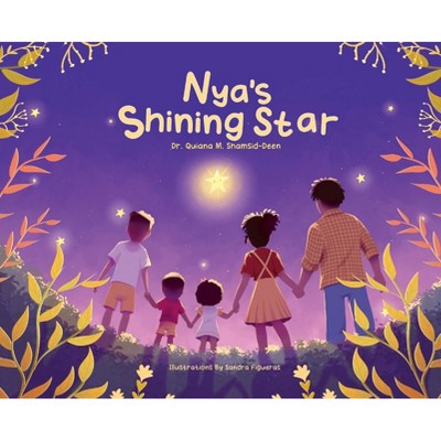Nya's Shining Star - by  Quiana M Shamsid-Deen (Hardcover)