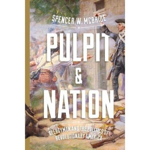 Pulpit and Nation - (Jeffersonian America) by  Spencer W McBride (Paperback) - 1 of 1