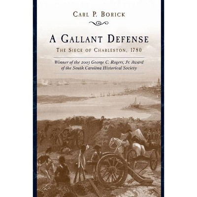 A Gallant Defense - by  Carl P Borick (Paperback)