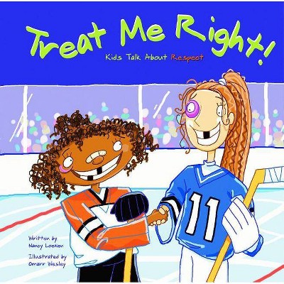 Treat Me Right! - (Kids Talk) by  Nancy Loewen (Paperback)