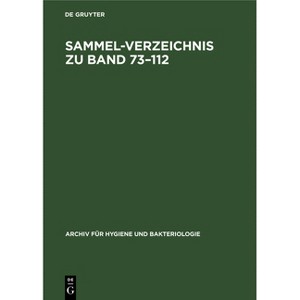 Sammel-Verzeichnis Zu Band 73-112 - (Archiv Für Hygiene Und Bakteriologie) by  Ludwig Lange (Hardcover) - 1 of 1