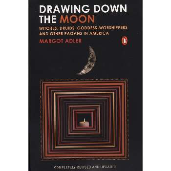 Drawing Down the Moon - by  Margot Adler (Paperback)