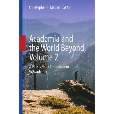 Academia and the World Beyond, Volume 2 - by  Christopher R Madan (Hardcover)