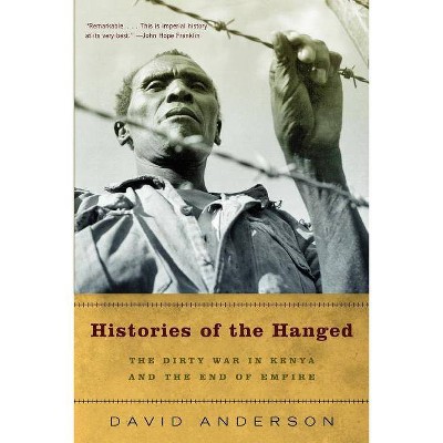 Histories of the Hanged - by  David Anderson (Paperback)