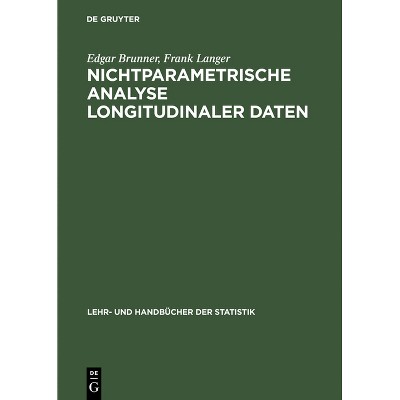 Nichtparametrische Analyse Longitudinaler Daten - (Lehr- Und Handbücher Der Statistik) by  Edgar Brunner & Frank Langer (Hardcover)