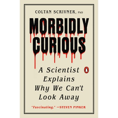 Morbidly Curious - by  Coltan Scrivner (Paperback)