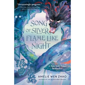Song of Silver, Flame Like Night - (Song of the Last Kingdom) by Amélie Wen Zhao - 1 of 1