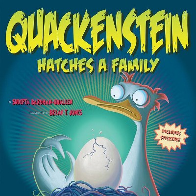 Quackenstein Hatches a Family - by  Sudipta Bardhan-Quallen (Paperback)