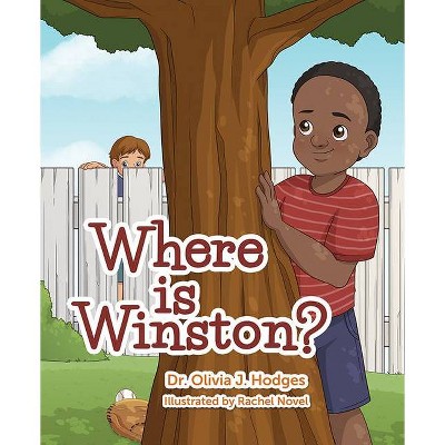 Where Is Winston? - by  Olivia Hodges (Hardcover)