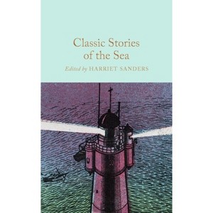 Classic Stories of the Sea - by  Harriet Sanders (Hardcover) - 1 of 1