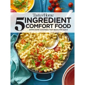 Taste of Home 5 Ingredient Comfort Food - (Toh 5 Ingredient) (Paperback) - 1 of 1