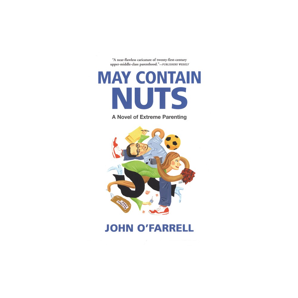 May Contain Nuts - by John OFarrell (Paperback)