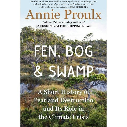 Fen, Bog and Swamp, Book by Annie Proulx, Official Publisher Page