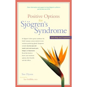 Positive Options for Sjögren's Syndrome - (Positive Options for Health) by  Sue Dyson (Paperback) - 1 of 1