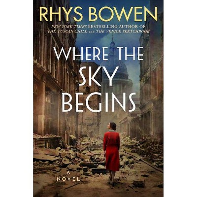 Where the Sky Begins - by  Rhys Bowen (Paperback)