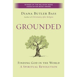 Grounded - by  Diana Butler Bass (Paperback) - 1 of 1