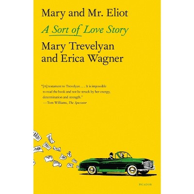 Mary and Mr. Eliot - by  Mary Trevelyan & Erica Wagner (Paperback)