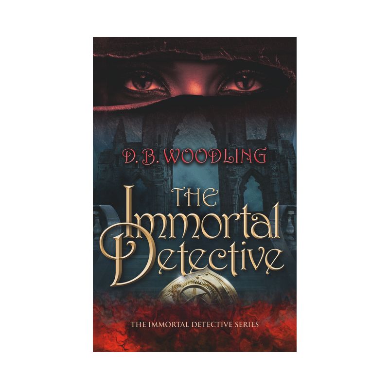 The Immortal Detective - by  D B Woodling (Paperback), 1 of 2