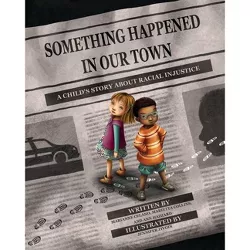 Something Happened in Our Town - by  Marianne Celano & Marietta Collins & Ann Hazzard (Hardcover)