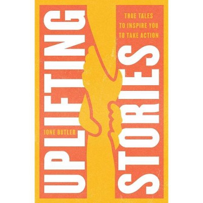 Uplifting Stories - by  Ione Butler (Paperback)