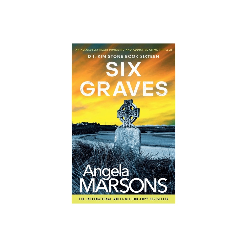 Six Graves - (Detective Kim Stone Crime Thriller) by Angela Marsons (Paperback)