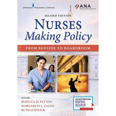 Nurses Making Policy, Second Edition - 2nd Edition by  Rebecca Patton & Margarete Zalon & Ruth Ludwick (Paperback)