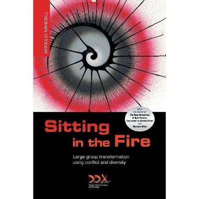 Sitting in the Fire - by  Arnold Mindell (Paperback)