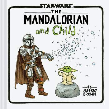 The Mandalorian and Child - by  Jeffrey Brown (Hardcover)