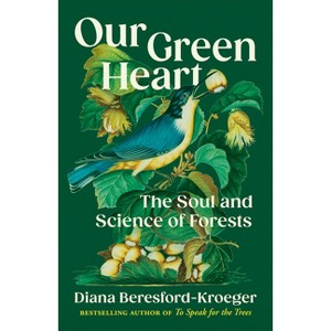 Our Green Heart - by  Diana Beresford-Kroeger (Hardcover) - 1 of 1