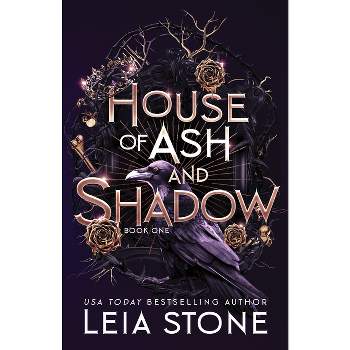House of Ash and Shadow - (A Gilded City) by  Leia Stone (Paperback)
