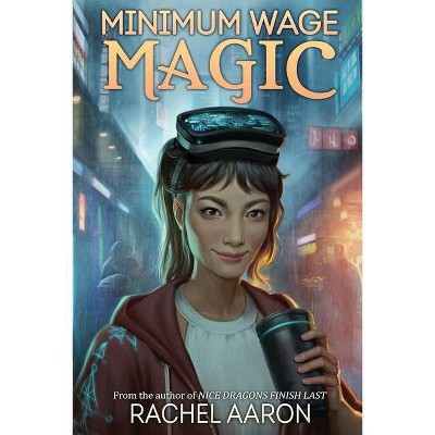 Minimum Wage Magic - (Dfz) by  Rachel Aaron (Paperback)