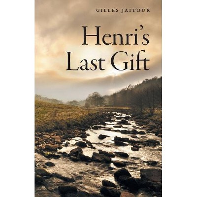 Henri's Last Gift - by  Gilles Jaitour (Paperback)