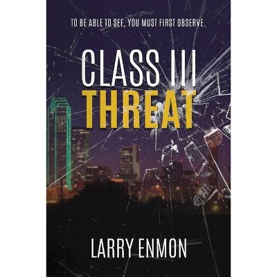 Class III Threat - by  Larry Enmon (Paperback)