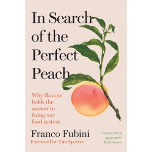 In Search of the Perfect Peach - by  Franco Fubini (Hardcover) - 1 of 1