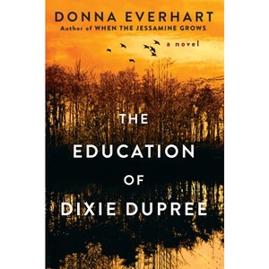 Education of Dixie Dupree (Paperback) (Donna Everhart) - 1 of 1