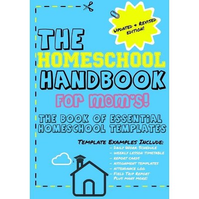 The Homeschool Handbook for Mom's - by  The Life Graduate Publishing Group (Paperback)