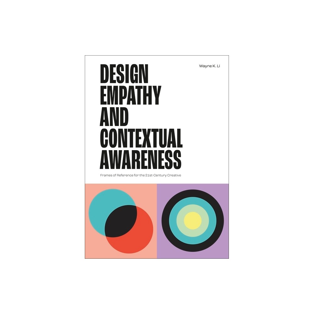 Design Empathy and Contextual Awareness - by Li (Paperback)