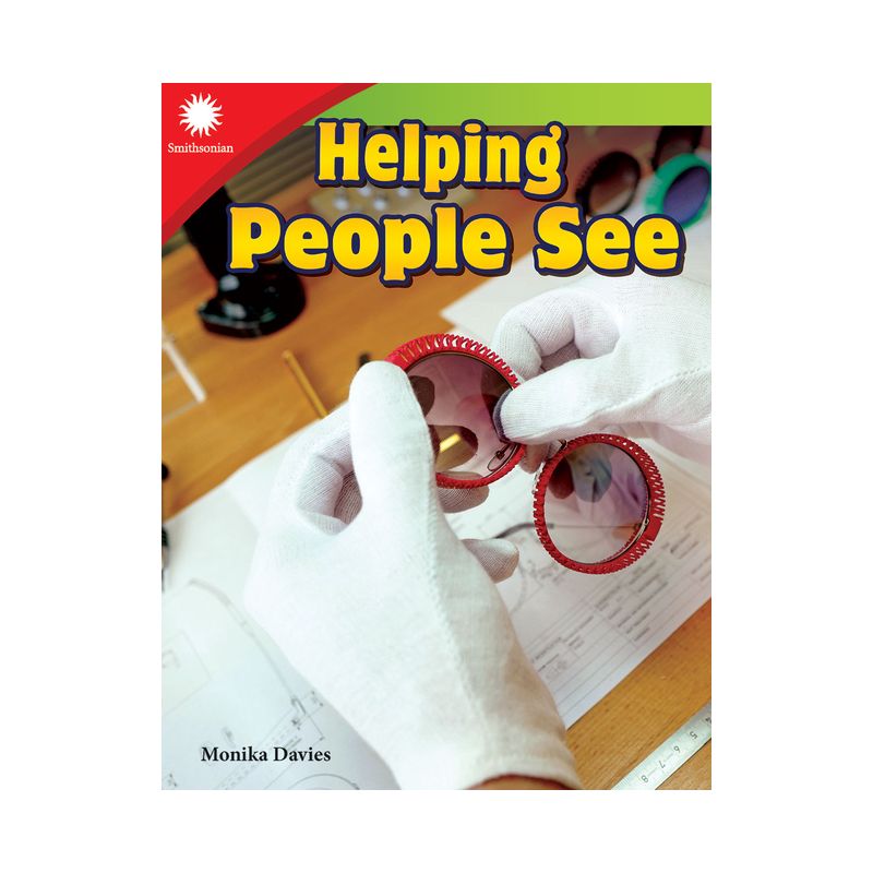 Helping People See - (Smithsonian: Informational Text) by  Monika Davies (Paperback), 1 of 2