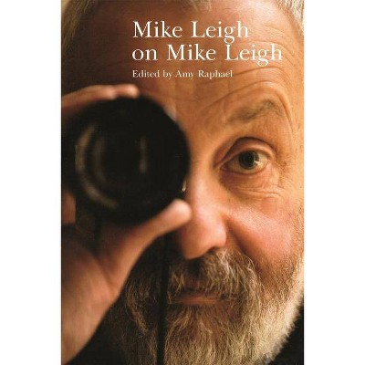 Mike Leigh on Mike Leigh - (Directors on Directors) by  Amy Raphael (Paperback)