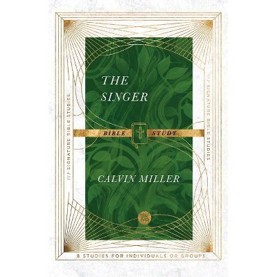 The Singer Bible Study - (IVP Signature Bible Studies) by  Calvin Miller (Paperback)