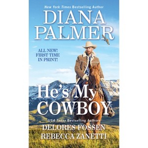 He's My Cowboy - by  Diana Palmer & Rebecca Zanetti & Delores Fossen (Paperback) - 1 of 1