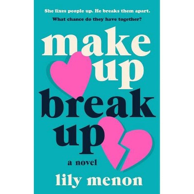 Make Up Break Up - by Lily Menon (Paperback)