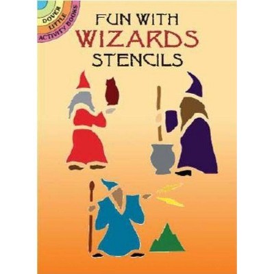 Fun with Wizards Stencils - (Dover Stencils) by  Eric Gottesman (Paperback)