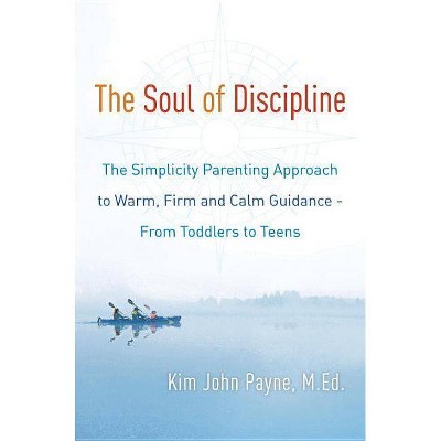  The Soul of Discipline - by  Kim John Payne (Hardcover) 