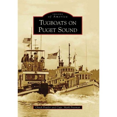 Tugboats on Puget Sound - by Chuck Fowler (Paperback)