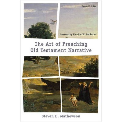 Art of Preaching Old Testament Narrative - 2nd Edition by  Steven D Mathewson (Hardcover)