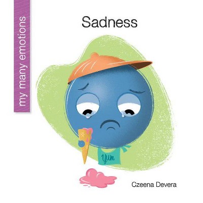 Sadness - (My Early Library: My Many Emotions) by  Czeena Devera (Paperback)