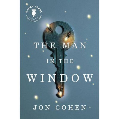 The Man in the Window - (Nancy Pearl Presents a Book Lust Rediscovery) by  Jon Cohen (Paperback)